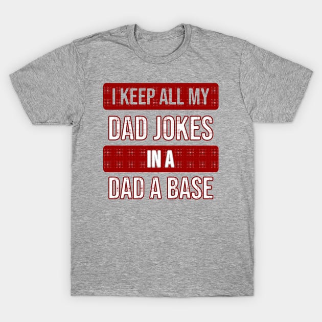 I keep all My Dad jokes in a dad a base T-Shirt by Nana On Here